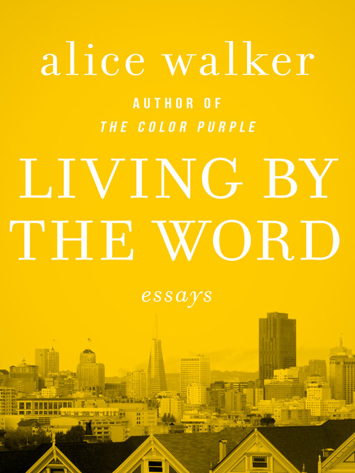 Title details for Living by the Word by Alice Walker - Available